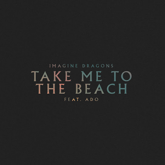 Imagine Dragons Take Me to the Beach Mp3 Download